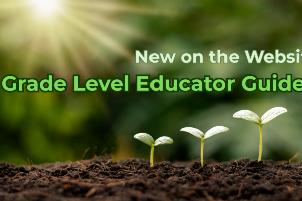 New on the website: grade level educator guides against a backdrop of three seedlings
